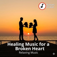 Healing Music for a Broken Heart. - Single - Dreams in Love