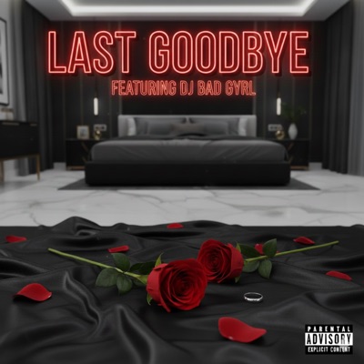Last Goodbye (feat. Dj Bad Gyrl) - Single