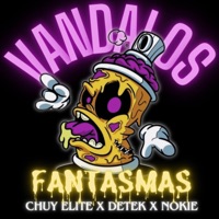Vándalos Fantasmas (feat. Detek & Nokie) - Single - Chuy flowres Elite