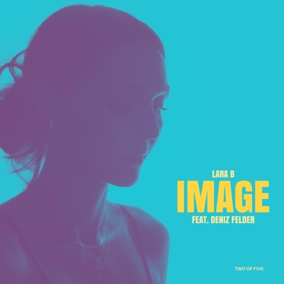 Image (feat. Deniz Felder) - Single
