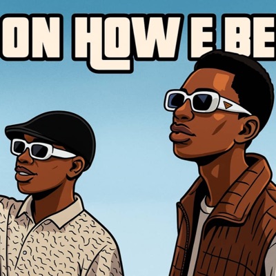 On How E Be (feat. KVNG JONATHAN) - Single