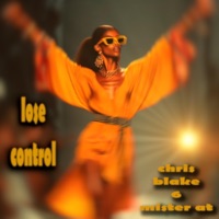 Lose Control (feat. Chris Blake) - Single - Mister AT