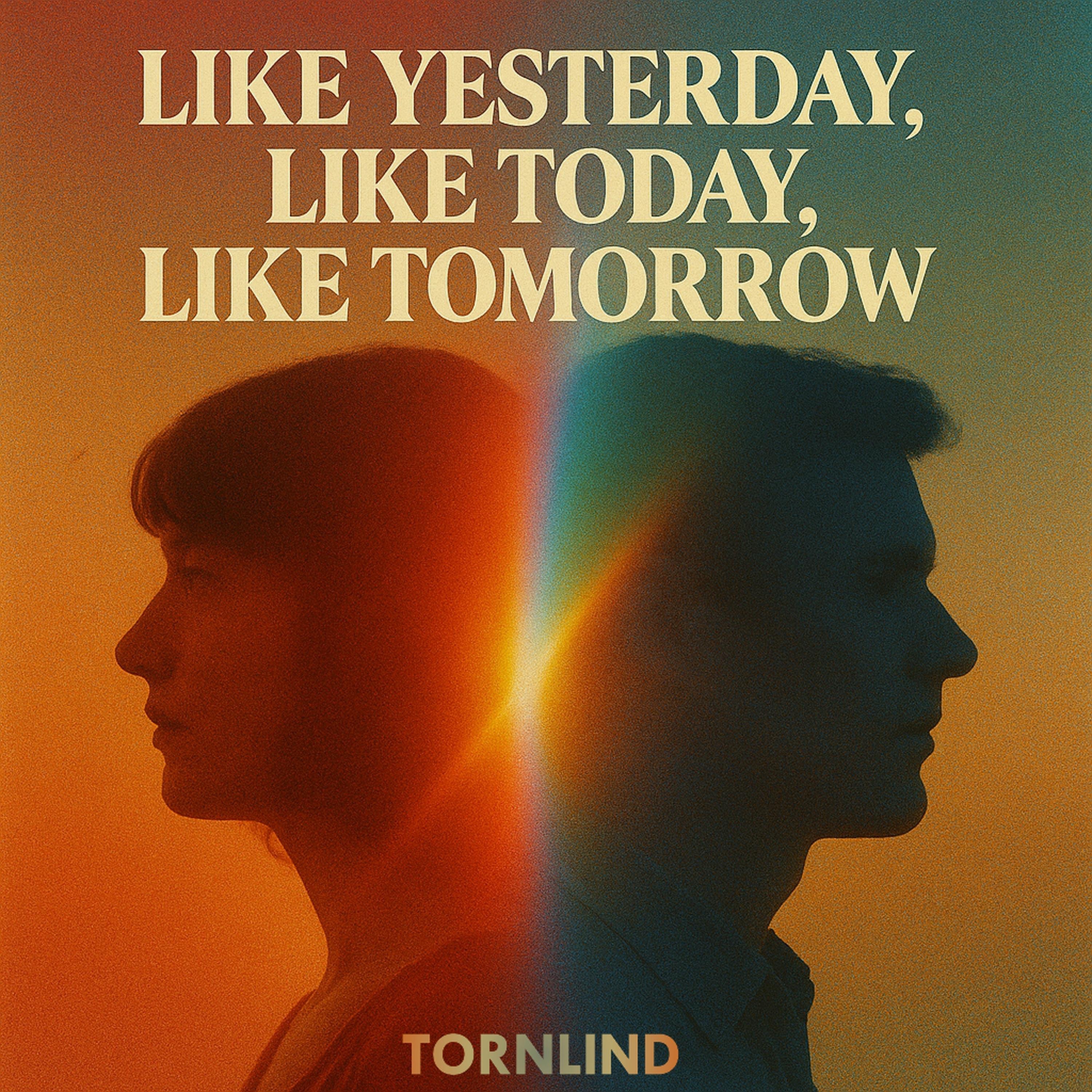 Like Yesterday, Like Today, Like Tomorrow - Single