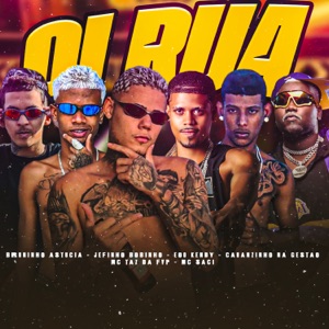 Oi Rua (feat. MC Taz da FVP, Bruninho Astucia & Mc Saci)