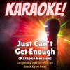 Just Can't Get Enough (Karaoke Version Originally Performed by Black Eyed Peas) - Single