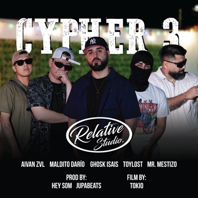 Relative Cypher #3 (feat. Ghosk Isais, Maldito Dario, Aivan ZVL, Mr. Mestizo, TOYLOST & Hey Som) - Single