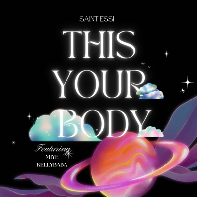 THIS YOUR BODY (feat. MIYE & Kellybaba) - Single