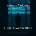 I Dont Have the Blues