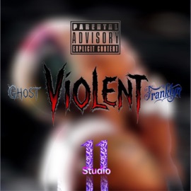 Violent (feat. Franklyn) Ghostgodly