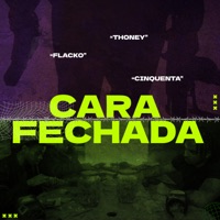 Cara Fechada (feat. Pile Beats) - Single - Thoney, Cinquenta & Flacko