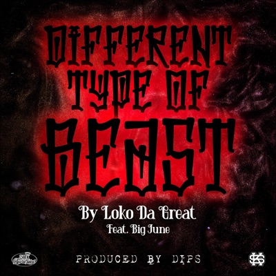 Different Type Of Beast (feat. Big June) - Single