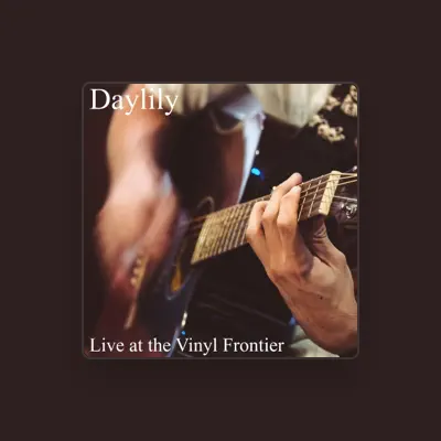 Listen to Daylily, watch music videos, read bio, see tour dates & more!