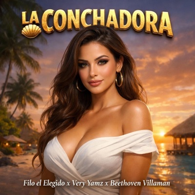 La Conchadora (feat. Very Yamz & Beethoven Villaman) - Single