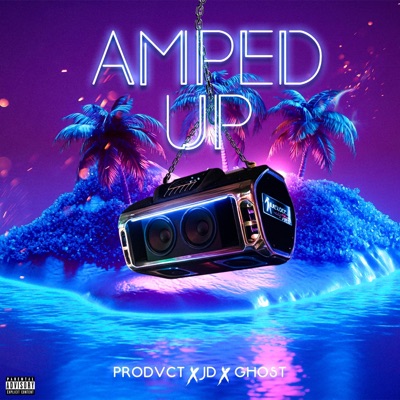 AMPED UP (feat. JD & GHOST1SHOT) - Single