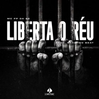 Liberta o Réu - Single - MC Fp da bx