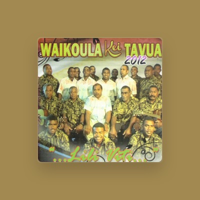 Listen to Waikoula Kei Tavua, watch music videos, read bio, see tour dates & more!