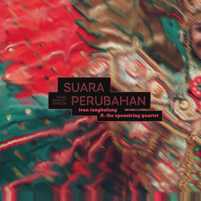Suara Perubahan (feat. The Openstring Quartet) [Piano Quintet Version] - Single