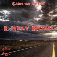 Lonely Road - Single - Cash Da Great