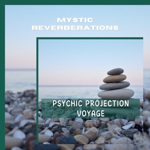 Psychic Projection Voyage
