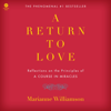 A Return to Love (Abridged) - Marianne Williamson