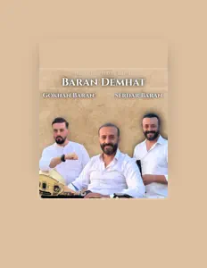 Escucha a Baran Demhat, mira videos musicales, lee su biografía, consulta las fechas de las gira y más.