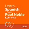 Learn Spanish with Paul Noble for Beginners – Part 2 - Paul Noble