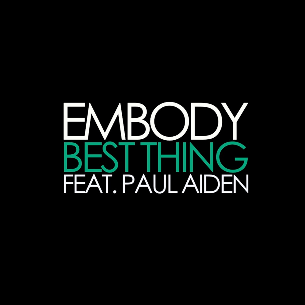 Обложка альбома «Best Thing (feat. Paul Alden) - Single» — Embody