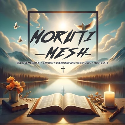 MORUTI MESH (feat. Bayor97, Mr nyundu, Drew caspiane & Mesh Beatz) - Single