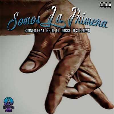 Somos La Primera (feat. NETO, S CLOWN & EL DUCKE) - Single