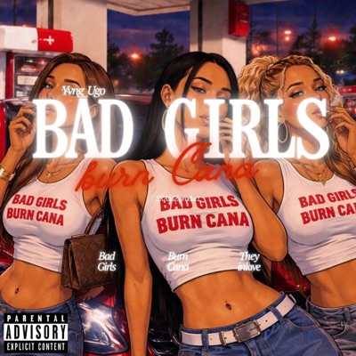 Bad Girls Burn Cana - Single