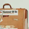Summer Of Us