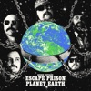 Escape Prison Planet Earth