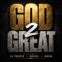 GOD 2 GREAT (feat. RADICAL & GODINA) - Single - DJ Prosper