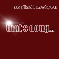 so glad i met you - Single - that's doug
