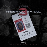 Fresh Outta Jail 3 - Spitta