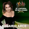 Rosario Arce - El Caporal Es Boliviano