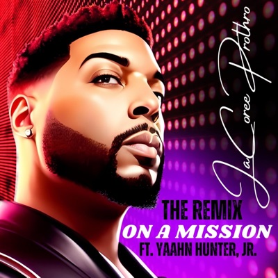 On A Mission (feat. PRO) [Yaahn Hunter Jr. Remix] - Single