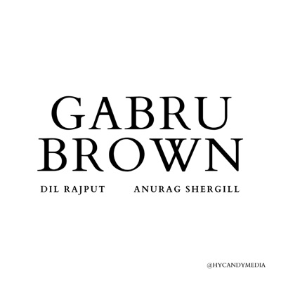 Gabru Brown (feat. Anurag Shergill) - Single