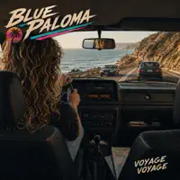 Voyage voyage — Blue Paloma
