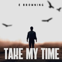 Take My Time - Single - E Browning