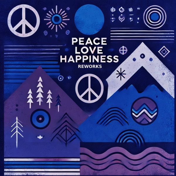 Peace Love Happiness Reworks - EP