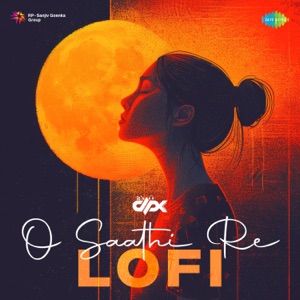 O Saathi Re (LoFi)