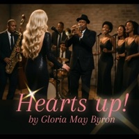 Hearts Up! (feat. Glo & The Friends) [Special Hip Hop With A Jazzy Flare!] - Single - Gloria May Byron