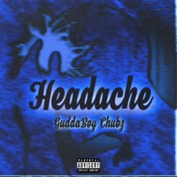 HeadAche - Single - GuddaBoy Chubz