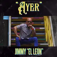 Ayer — Jimmy El León
