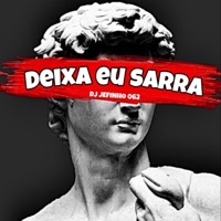 DEIXA EU SARRA - Single - DJ JEFINHO 062