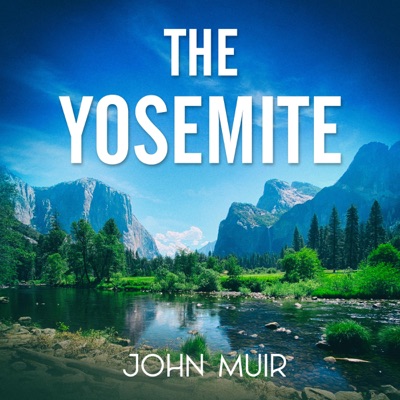 The Yosemite (Annotated) (Unabridged)