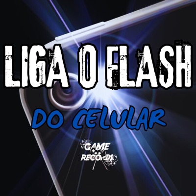 Liga o Flash do Celular - Single