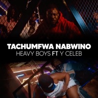 tachumfwa nabwino (feat. Y Celeb) - Single - Heavy boys