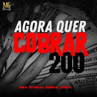 AGORA QUER COBRAR 200 - Single - Mc Otávio da 9, NOTURNO DJ, MENO KC & Bernardo mc